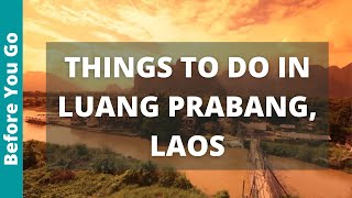 Luang Prabang Laos Travel Guide 12 Best Things to Do in Luang Prabang [upl. by Einahpts977]