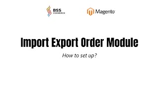 Magento 2 Import Export Order  Basic Guide [upl. by Euseibbob214]