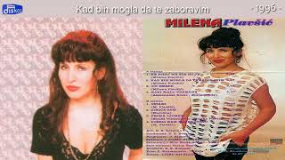 Milena Plavsic  Kad bih mogla da te zaboravim  Audio 1996 [upl. by Piscatelli753]