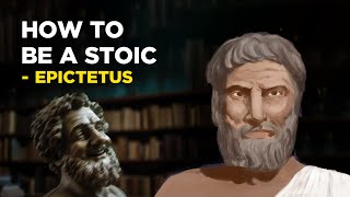 How To Be A Stoic  Epictetus Stoicism [upl. by Aisatsana]