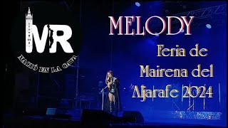 Concierto de Melody en la Feria de Mairena del Aljarafe 2024 [upl. by Orr]