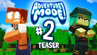 Adventure Mode Episode 2  Teaser [upl. by Acilejna556]