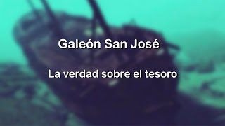 Galeón San José la verdad sobre el tesoro [upl. by Nosretep534]