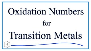 Finding Oxidation Numbers for Transition Metals [upl. by Elleraj]