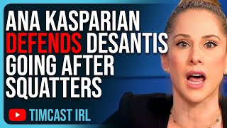 Ana Kasparian DEFENDS DeSantis Going After Squatters The Left ATTACKS Her [upl. by Schoenfelder]