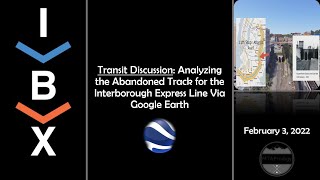 Transit Discussion Analyzing the Abandoned Track for the Interborough Express Line Via Google Earth [upl. by Esiouqrut601]