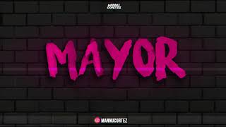 🤭 MAYOR FIESTERO REMIX  MYKE TOWERS ✘ YANDEL ✘ DJ MANNU CORTEZ 🤭 [upl. by Einaled]