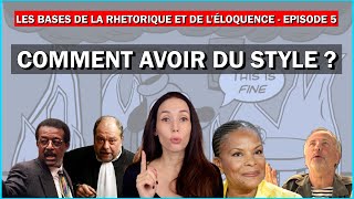 Comment avoir du style   Rhétorique et éloquence  les bases  Épisode 5 [upl. by Nivra]