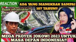 🇲🇾🇮🇩JOKOWI BAPAK INRFASTRUKTUR❗MEGA PROYEK JOKOWI TAHUN 2023 UNTUK MASA DEPAN INDONESIA ❗REACT [upl. by Ahern]