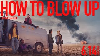 映画『HOW TO BLOW UP』2024614 Fri 公開 予告 [upl. by Ttirrej]