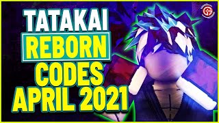 ALL NEW TATAKAI REBORN CODES APRIL 2021  ROBLOX WORKING CODES 2021 [upl. by Yorick]