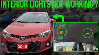 No Interior Lights Working Fixed  Toyota Corolla 20142018 [upl. by Leunad]