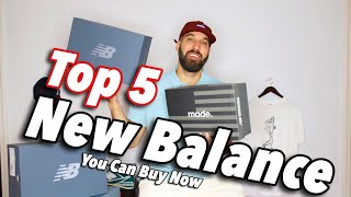 TOP 5 NEW BALANCE SNEAKERS YOU CAN BUY RIGHT NOW From Premium to Affordable Options [upl. by Esinal225]