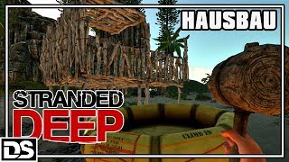 Stranded Deep Deutsch  Hausbau geht weiter  Lets Play Stranded Deep Gameplay German [upl. by Rosie]