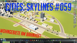 Lets Play Cities Skylines Edental  059  MEHR WOHNGEBIETE [upl. by Elleahcim]