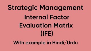 Internal factor evaluation IFE Matrix in Hindi with example strategicmanagement example [upl. by Nosrak]