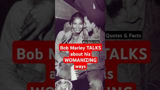 Bob Marley TALKS about his WOMANIZING ways [upl. by Yrennalf]