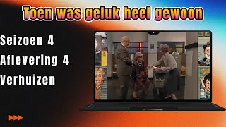 Toen was geluk heel gewoon S4 A4 Verhuizen [upl. by Gatian]