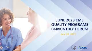 June 2023 CMS Quality Program BiMonthly Forum [upl. by Jackelyn]