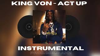 King Von  Act Up Instrumental Prod Melo Akz [upl. by Ellenor]