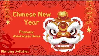 🐉 Chinese New Year Game 🐉  Brain Break  Phonemic Awareness  Blending Syllables [upl. by Randolf210]