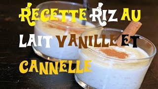 Recette Riz au lait vanille et cannelle [upl. by Joseito]