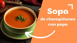 Sopa De Champiñones Con Papas  Hoy Aprendí A Cocinar [upl. by Bridwell39]