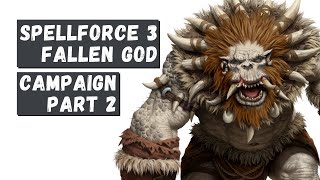 SPELLFORCE 3 FALLEN GOD Gameplay  Campaign Part 2  SpellForce 3 Fallen God Walkthrough [upl. by Ciel331]