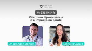 Webinar Vitaminas Lipossolúveis e o Impacto na saúde  Dr Brendon Donato [upl. by Mehetabel112]