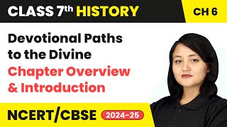 Devotional Paths to the Divine  Chapter Overview amp Introduction  Class 7 History Ch 6  CBSE 2024 [upl. by Anoid355]