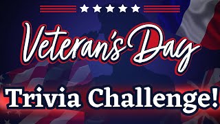 Veterans Day Trivia Challenge  10 Questions Come Play [upl. by Selwyn]