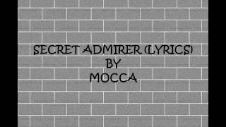 SECRET ADMIRER LYRICS  MOCCA [upl. by Attekal752]