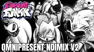 Friday Night Funkin Omnipresent Noimix V2  Collab Mod [upl. by Dlanar]