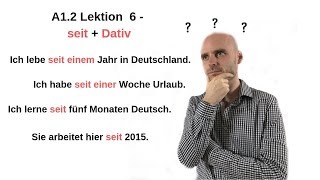 Deutschkurs A12 Lektion 6  seit  Dativ [upl. by Manson]