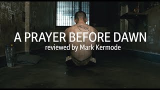 A Prayer Before Dawn reviewed by Mark Kermode [upl. by Woodford]