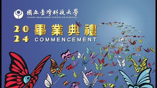 113年 國立臺灣科技大學 下午場 畢業典禮 直播 2024 Ntust Commencement online live broadcast in the afternoon session [upl. by Eveneg]