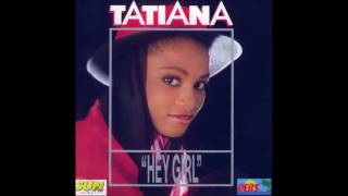 TATIANA MIATH Hey Girl  1990 A02 On Ti Dousè [upl. by May]