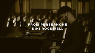 from persephone kiki rockwell piano rendition [upl. by Suiraj]