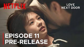 Love Next Door Episode 11 PreRelease amp Spoilers  ENG SUB [upl. by Cogan]