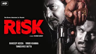 रिस्क RISK Full Hindi Movie  Bollywood Action Movie  Randeep Hooda Vinod Khanna Tanushree Dutta [upl. by Strohbehn]