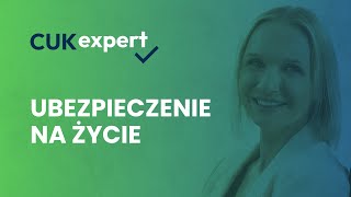 Jakie ubezpieczenie na życie wybrać CUKexpert 59 [upl. by Haslett23]