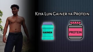 Gainer ya Protein  Kiya Lun 🤔  Bulking Ya Cuting [upl. by Svensen833]