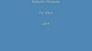 Roberta Miranda  Foi Deus  239 [upl. by Halehs87]