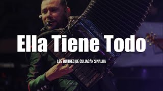 Los Buitres De Culiacán  Ella Tiene Todo LETRA [upl. by Anihta]