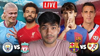 Mancity vs Liverpool  Barcelona vs Rayo Vallecano  LIVE WATCHALONG [upl. by Kiran748]