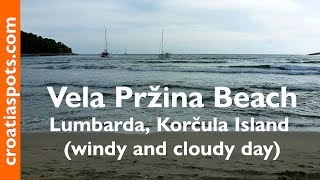 Vela Przina Beach on windy and cloudy day [upl. by Fernyak]