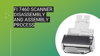 fi 7460 Scanner disassembly and assembly process [upl. by Cockburn]