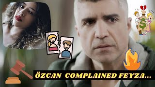 💥 Özcan Made a Complaint about Feyza Feyza Doesnt Leave My Home 😳 [upl. by Ki]