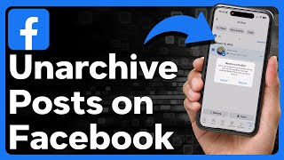 How To Unarchive Posts On Facebook [upl. by Zucker]