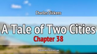 A Tale of Two Cities Audiobook Chapter 38 [upl. by Gladi]